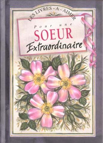 Couverture du livre « Pour une soeur extraordinaire » de Exley H aux éditions Exley