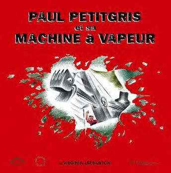 Couverture du livre « Paul Petitgris et sa machine à vapeur » de Virginia Lee Burton aux éditions Circonflexe