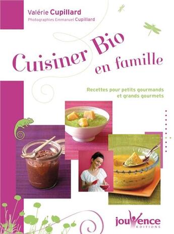 Couverture du livre « Cuisiner bio en famille » de Valerie Cupillard aux éditions Jouvence