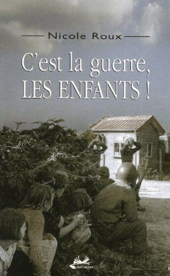 Couverture du livre « C'est la guerre, les enfants ! » de Nicole Roux aux éditions Isoete