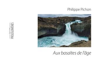 Couverture du livre « Aux basaltes de l'âge » de Philippe Pichon aux éditions Prolegomenes