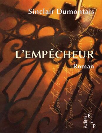 Couverture du livre « L'empêcheur » de Sinclair Dumontais aux éditions Elp