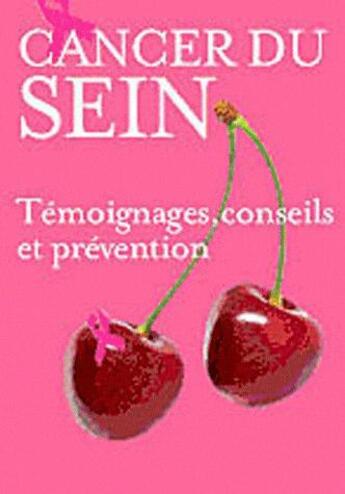 Couverture du livre « Cancer du sein ; témoignages, conseils et prévention » de  aux éditions Fortuna