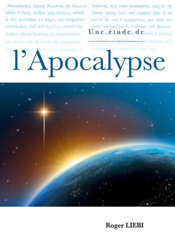 Couverture du livre « Une étude de l'Apocalypse » de Roger Liebi aux éditions Librairie Biblique