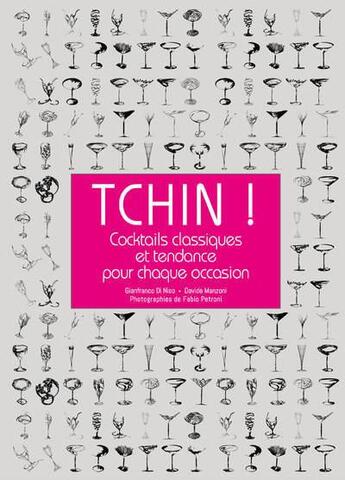 Couverture du livre « Tchin ! cocktails classiques et tendance pour chaque occasion » de Fabio Petroni et Gianfranco Di Niso et Davide Manzoni aux éditions White Star