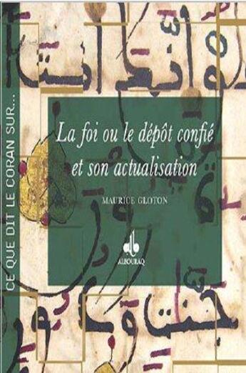 Couverture du livre « La foi ou le dépôt confié et son actualisation » de Maurice Gloton aux éditions Albouraq