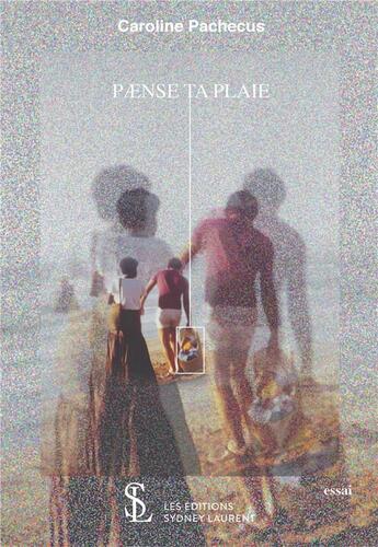 Couverture du livre « Paense ta plaie » de Caroline Pachecus aux éditions Sydney Laurent