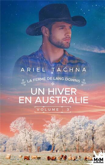 Couverture du livre « La ferme de Lang Downs Tome 3 : un hiver en Australie » de Ariel Tachna aux éditions Mxm Bookmark