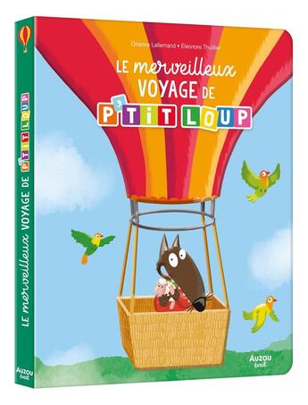 Couverture du livre « Le merveilleux voyage de P'tit Loup » de Orianne Lallemand et Eleonore Thuillier aux éditions Auzou