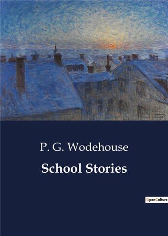 Couverture du livre « School Stories » de P. G. Wodehouse aux éditions Culturea