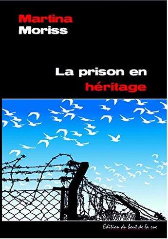 Couverture du livre « La Prison En Heritage » de Martina Moriss aux éditions Editions Du Bout De La Rue