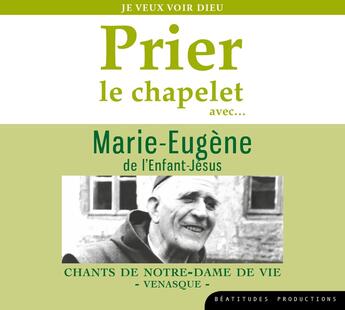 Couverture du livre « Cd prier le chapelet avec marie-eugene de l'enfant-jesus » de Beatitudes Productio aux éditions Des Beatitudes