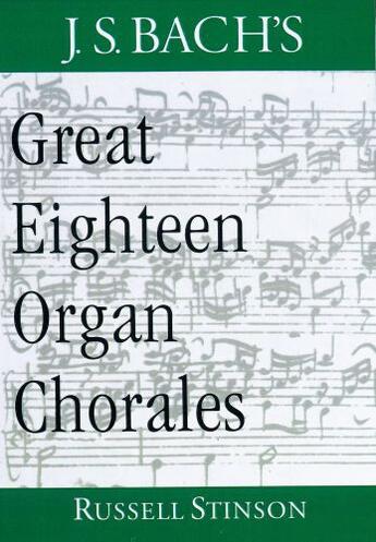 Couverture du livre « J.S. Bach's Great Eighteen Organ Chorales » de Stinson Russell aux éditions Oxford University Press Usa