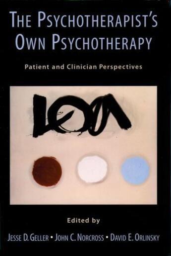 Couverture du livre « The Psychotherapist's Own Psychotherapy: Patient and Clinician Perspec » de Jesse D Geller aux éditions Oxford University Press Usa