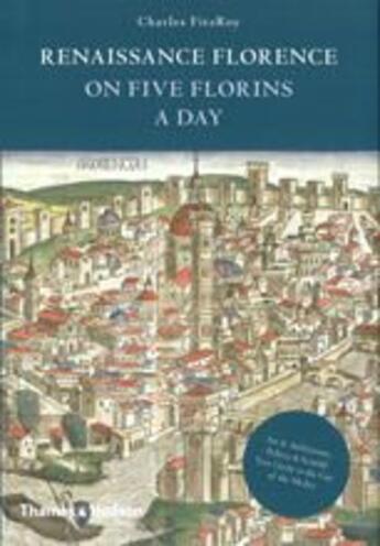 Couverture du livre « Renaissance Florence on five florins a day » de Charles Fitzroy aux éditions Thames & Hudson