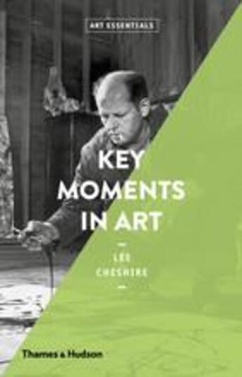 Couverture du livre « Key moments in art (art essentials) » de Lee Cheshire aux éditions Thames & Hudson