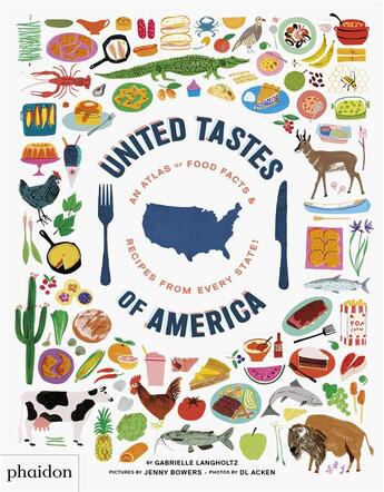 Couverture du livre « United tastes of America ; an atlas of food facts & recipes from every state ! » de Jenny Bowers et Dl Acken et Gabrielle Langholtz aux éditions Phaidon Jeunesse