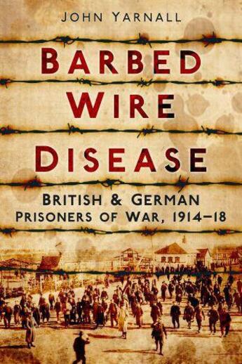 Couverture du livre « Barbed Wire Disease » de Yarnall John aux éditions History Press Digital