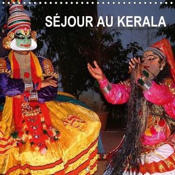 Couverture du livre « Sejour au kerala calendrier mural 2018 300 300 mm square - kerala un temps pour les loisi » de Blank R aux éditions Calvendo