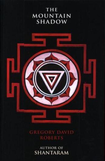 Couverture du livre « THE MOUNTAIN SHADOW » de Gregory David Roberts aux éditions Little Brown Uk