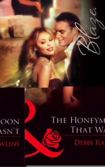 Couverture du livre « The Honeymoon That Wasn't (Mills & Boon Blaze) » de Debbi Rawlins aux éditions Mills & Boon Series