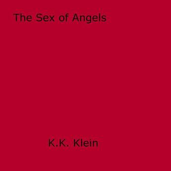 Couverture du livre « The Sex of Angels » de K.K. Klein aux éditions Epagine