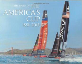 Couverture du livre « The story of the america's cup 1851-2013 » de Rayner Ranulf aux éditions Acc Art Books