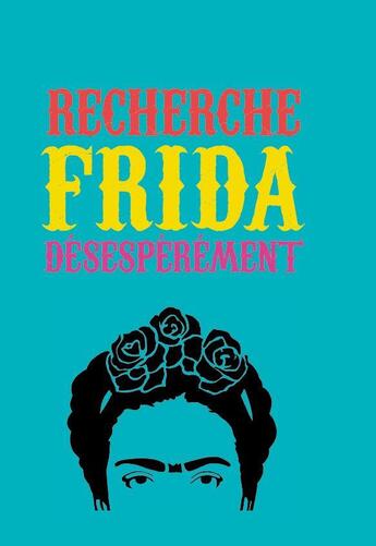 Couverture du livre « Recherche frida desesperement /francais » de  aux éditions Graffito Books