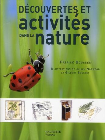 Couverture du livre « Découverte et activités dans la nature » de Patrick Bousses aux éditions Hachette Pratique