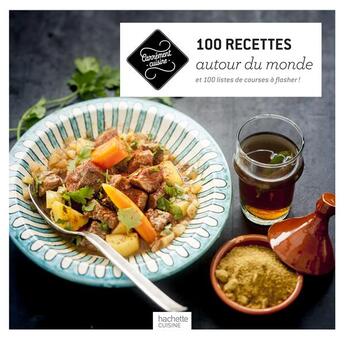 Couverture du livre « 100 recettes autour du monde et 100 listes de courses à flasher ! » de  aux éditions Hachette Pratique