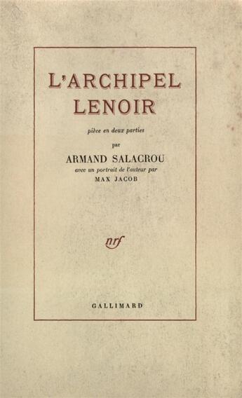 Couverture du livre « L'archipel lenoir ou il ne faut pas toucher aux choses immobiles » de Armand Salacrou aux éditions Gallimard