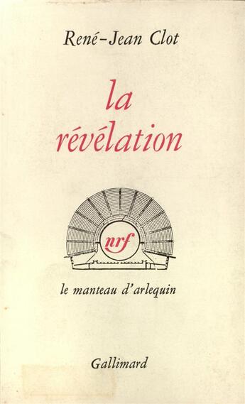 Couverture du livre « La revelation - piece en quatre actes » de Rene-Jean Clot aux éditions Gallimard