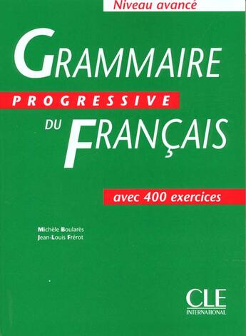 Couverture du livre « Grammaire progressive du francais niveau avance » de Boulares/Frerot aux éditions Cle International