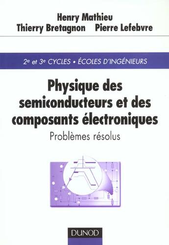 Couverture du livre « Physique des semi-coducteurs et des composants electroniques ; problemes resolus » de Mathieu et Bretagnon et Lefevre aux éditions Dunod