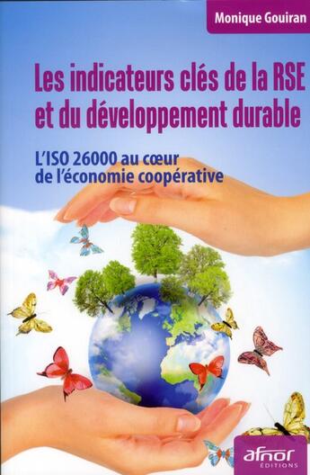 Couverture du livre « Les indicateurs clés de la RSE et du développement durable ; l'ISO 26000 au coeur de l'économie coopérative » de Monique Gouiran aux éditions Afnor