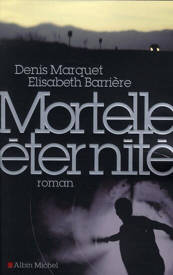 Couverture du livre « Mortelle éternité » de Marquet-D+Barriere-E aux éditions Albin Michel