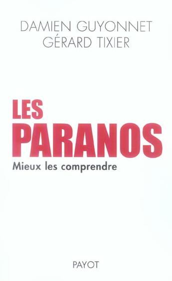 Couverture du livre « Les Paranos. Mieux les comprendre » de Guyonnet Damien et Tixier Gérard aux éditions Payot