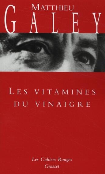 Couverture du livre « Les vitamines du vinaigre » de Matthieu Galey aux éditions Grasset