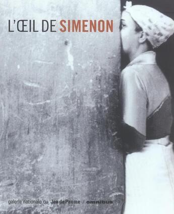 Couverture du livre « L'Oeil De Simenon ; Simenon Photographe » de Georges Simenon aux éditions Omnibus