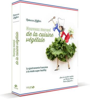 Couverture du livre « Nouveau manuel de la cuisine végétale » de Rebecca Leffler aux éditions Solar