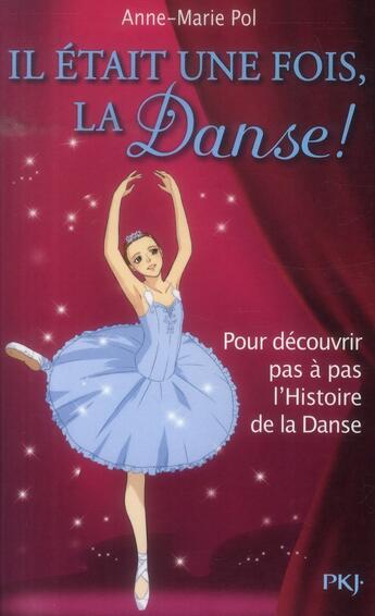 Couverture du livre « Danse ! Hors-Série : il était une fois la danse ! » de Anne-Marie Pol aux éditions Pocket Jeunesse