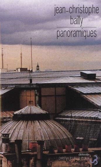 Couverture du livre « Panoramiques » de Bailly Jean-Christop aux éditions Christian Bourgois