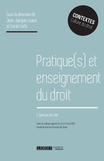 Couverture du livre « Pratique(s) et enseignement du droit ; l'épreuve du réel » de  aux éditions Lgdj