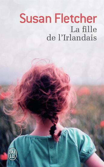 Couverture du livre « La fille de l'irlandais » de Susan Fletcher aux éditions J'ai Lu