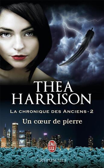 Couverture du livre « La chronique des anciens Tome 2 : un coeur de pierre » de Thea Harrison aux éditions J'ai Lu