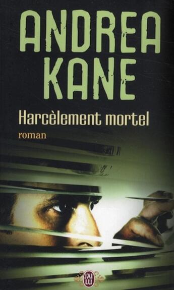 Couverture du livre « Harcèlement mortel » de Andrea Kane aux éditions J'ai Lu