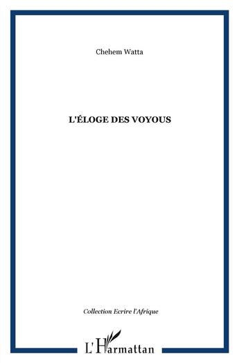 Couverture du livre « L'éloge des voyous » de Chehem Watta aux éditions L'harmattan