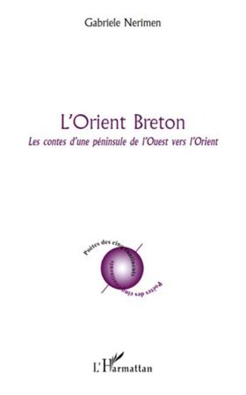 Couverture du livre « L'orient breton ; les contes d'une péninsule de l'Ouest vers l'Orient » de Gabriele Nerimen aux éditions L'harmattan