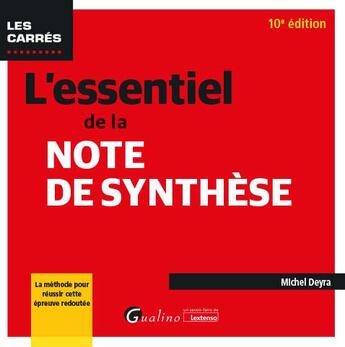 Couverture du livre « L'essentiel de la note de synthèse (10e édition) » de Michel Deyra aux éditions Gualino