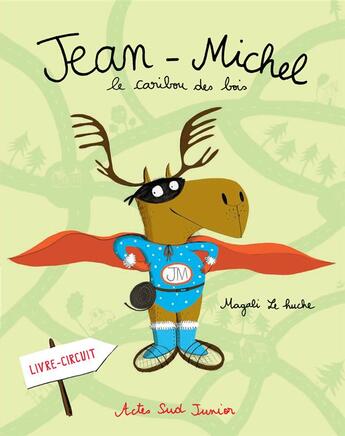 Couverture du livre « Jean-Michel, le caribou des bois » de Magali Le Huche aux éditions Actes Sud